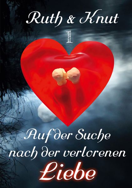 Cover von Ruth & Knut 1 – Auf der Suche nach der verlorenen Liebe