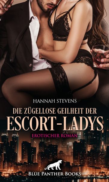 Cover von Die zügellose Geilheit der Escort-Ladys