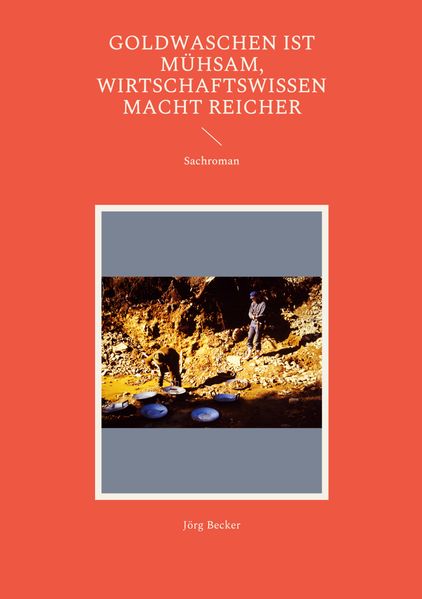 Cover von Goldwaschen ist mühsam, Wirtschaftswissen macht reicher