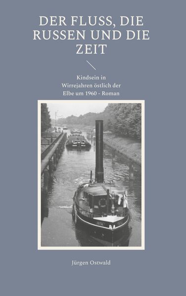 Cover von Der Fluss, die Russen und die Zeit