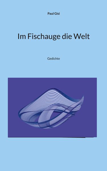 Cover von Im Fischauge die Welt