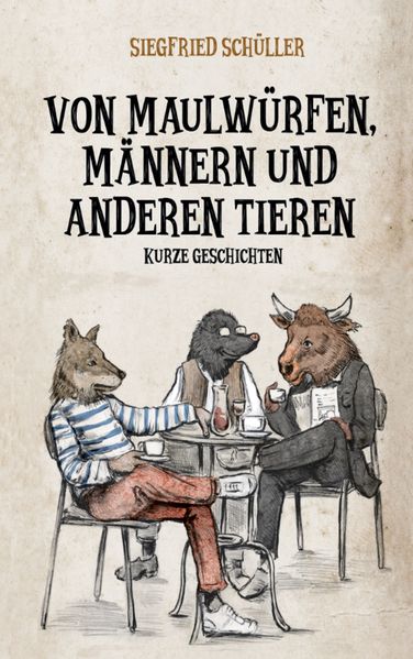 Cover von Von Maulwürfen, Männern und anderen Tieren