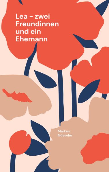 Cover von Lea – zwei Freundinnen und ein Ehemann