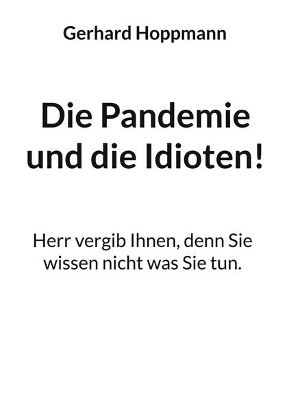 Cover von Die Pandemie und die Idioten!