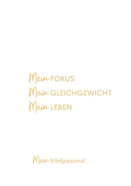Cover von Mein Fokus Mein Gleichgewicht Mein Leben