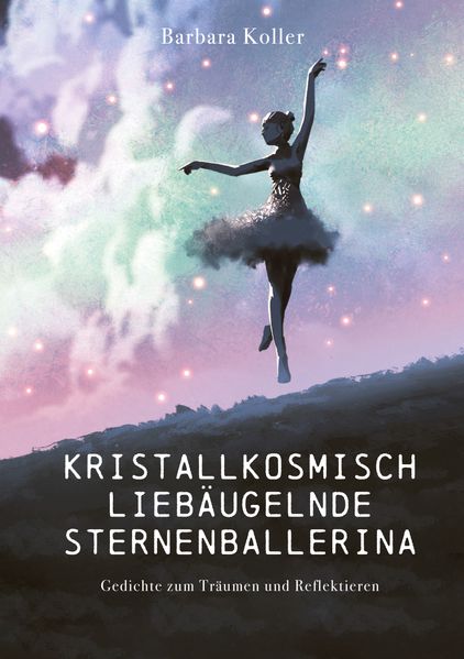 Cover von Kristallkosmisch liebäugelnde Sternenballerina