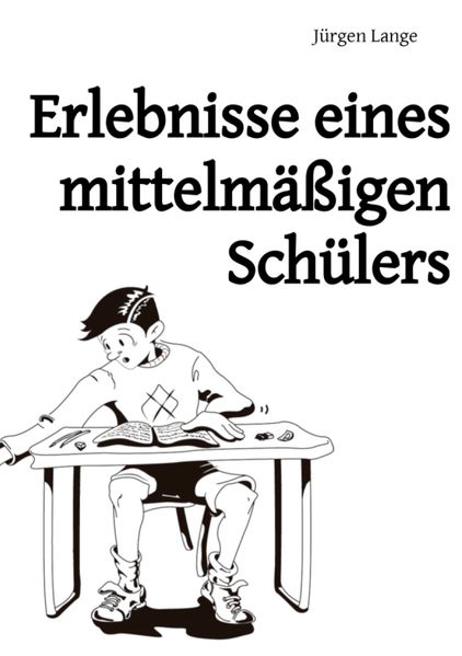 Cover von Erlebnisse eines mittelmäßigen Schülers