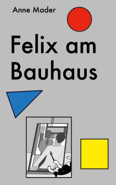 Cover von Felix am Bauhaus