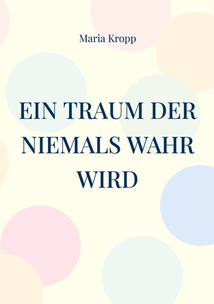 Cover von Ein Traum der niemals wahr wird