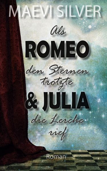 Cover von Als Romeo den Sternen trotzte & Julia die Lerche rief
