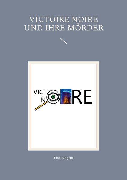 Cover von Victoire Noire und ihre Mörder