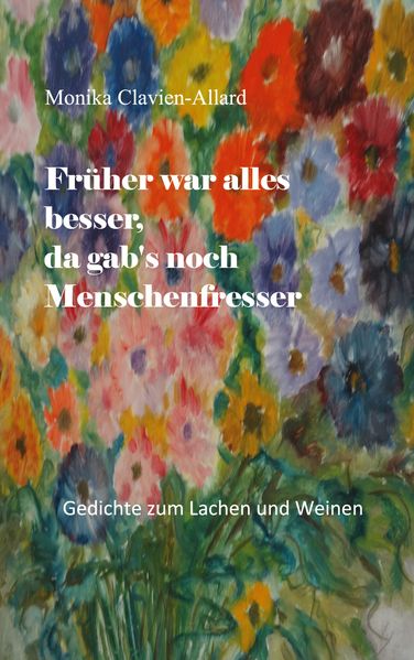 Cover von Früher war alles besser, da gab’s noch Menschenfresser