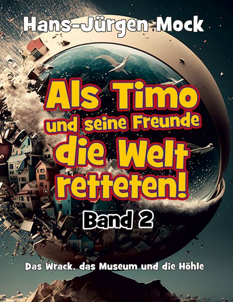 Cover von Als Timo und seine Freunde die Welt retteten