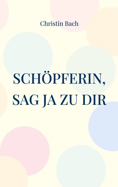 Cover von Schöpferin, sag Ja zu Dir