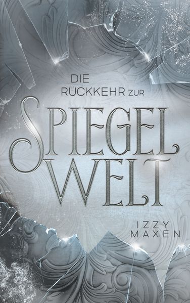 Cover von Die Rückkehr zur Spiegelwelt (Die Spiegelwelt-Trilogie 2)