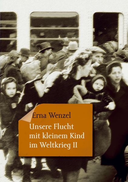 Cover von Unsere Flucht mit kleinem Kind im Weltkrieg II