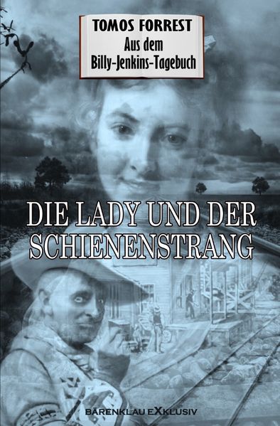 Cover von Aus dem Billy-Jenkins-Tagebuch: Die Lady und der Schienenstrang