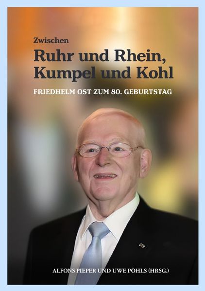 Cover von Zwischen Ruhr und Rhein, Kumpel und Kohl – Friedhelm Ost zum 80. Geburtstag