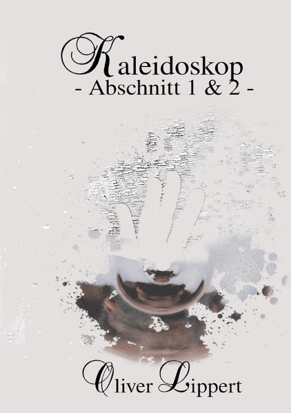 Cover von Kaleidoskop – Abschnitt 1+2 –