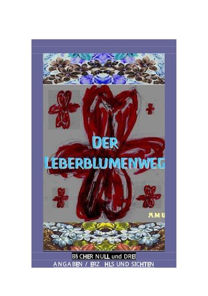 Cover von Der Leberblumenweg/Der Leberblumenweg – Bücher 0 und 3