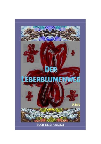 Cover von Der Leberblumenweg/Der Leberblumenweg – Buch 1