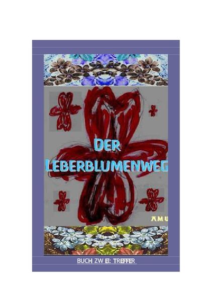 Cover von Der Leberblumenweg/Der Leberblumenweg – Buch 2