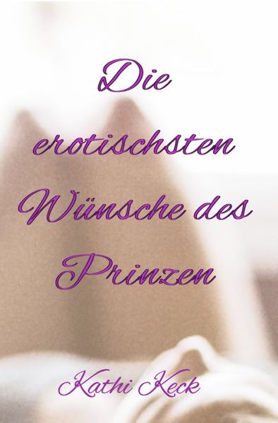 Cover von Die erotischsten Wünsche des Prinzen