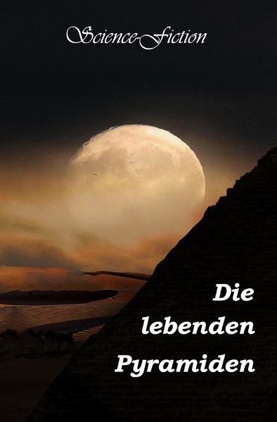 Cover von Die lebenden Pyramiden SF