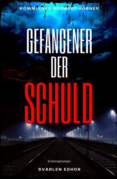 Cover von Kommissar Norbert Hübner ermittelt/GEFANGENER DER SCHULD: Kriminalroman – Kommissar Norbert Hübner 6