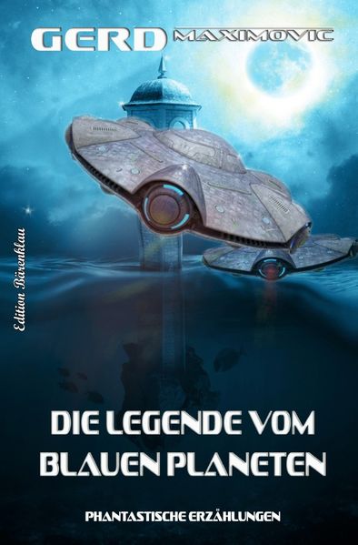 Cover von Die Legende vom Blauen Planeten – Phantastische Erzählungen