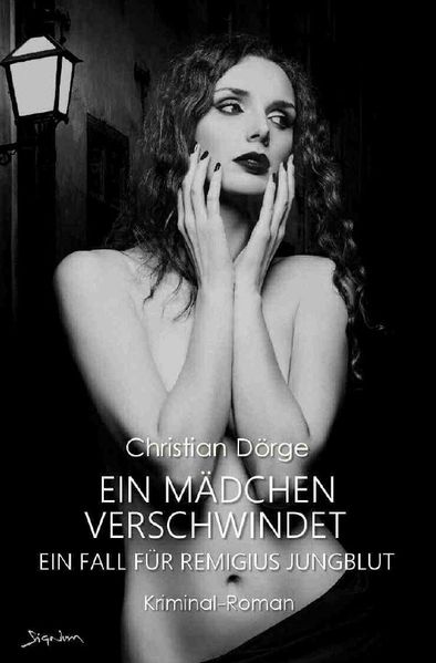 Cover von EIN MÄDCHEN VERSCHWINDET – EIN FALL FÜR REMIGIUS JUNGBLUT