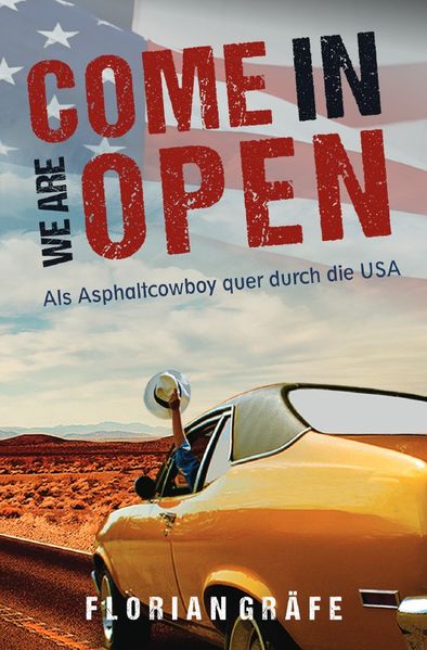 Cover von Come in we are Open – Als Asphaltcowboy quer durch die USA