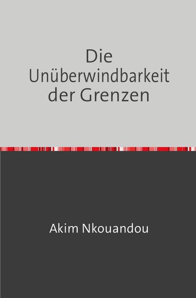 Cover von Die Unüberwindbarkeit der Grenzen