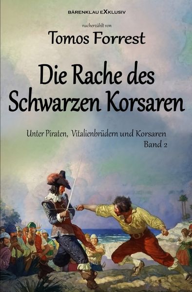 Cover von Unter Piraten, Vitalienbrüder und Korsaren Band 2: Die Rache des Schwarzen Korsaren