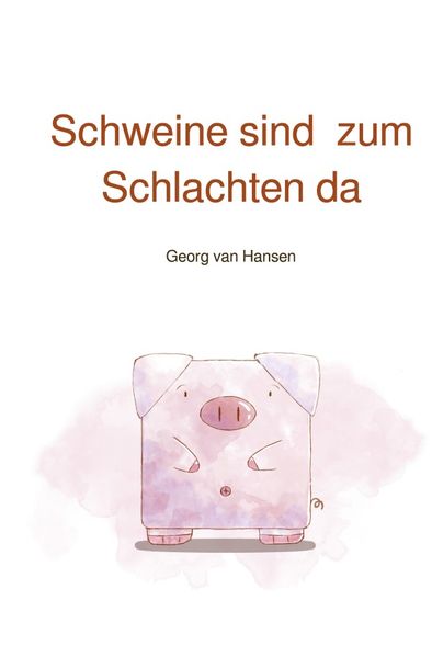 Cover von Schweine sind zum Schlachten da