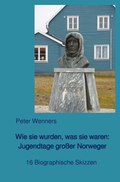 Cover von Wie sie wurden, was sie waren: Jugendtage großer Norweger