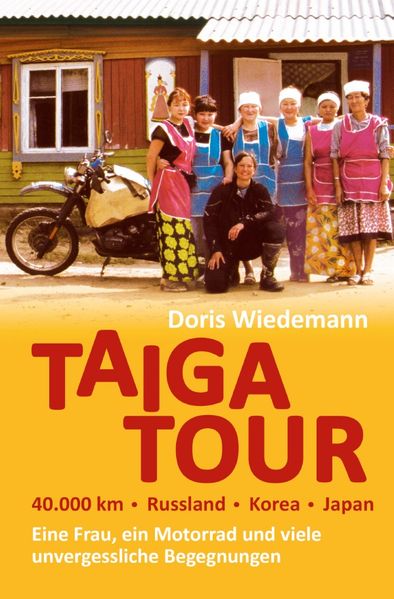 Cover von Taiga Tour – 40.000 km – Russland – Korea – Japan