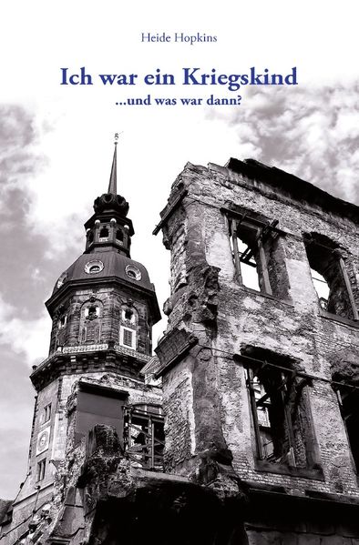 Cover von Ich war ein Kriegskind … und was war dann?
