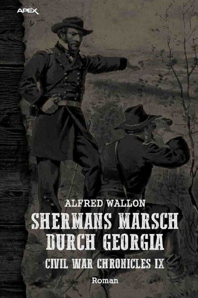 Cover von SHERMANS MARSCH DURCH GEORGIA – CIVIL WAR CHRONICLES IX