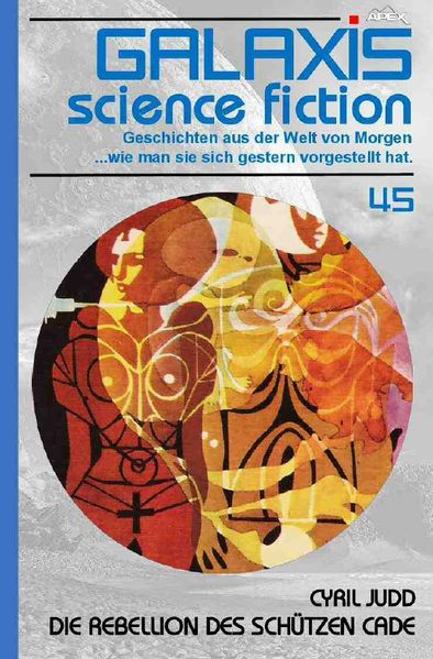 Cover von GALAXIS SCIENCE FICTION, Band 45: DIE REBELLION DES SCÜTZEN CADE
