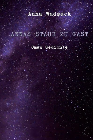 Cover von Annas Staub zu Gast/Annas Staub zu Gast – Omas Gedichte