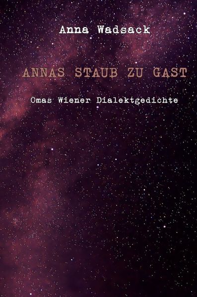 Cover von Annas Staub zu Gast/Annas Staub zu Gast – Omas Wiener Dialektgedichte