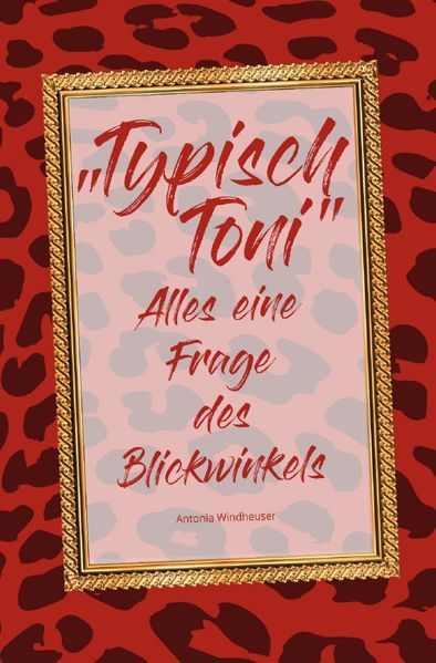 Cover von „Typisch Toni“ – Alles eine Frage des Blickwinkels