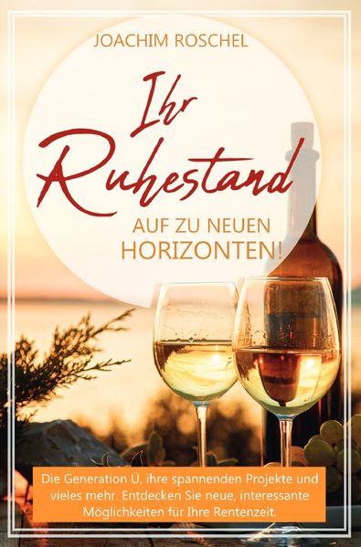 Cover von IHR RUHESTAND – Auf zu neuen Horizonten!