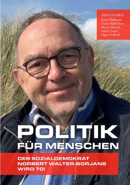 Cover von Politik für Menschen – der Sozialdemokrat Norbert Walter-Borjans wird 70!