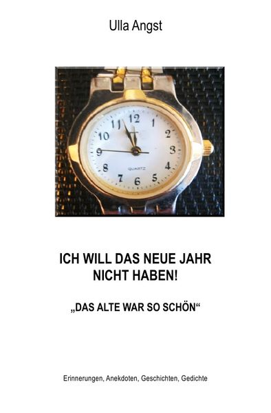 Cover von ICH WILL DAS NEUE JAHR NICHT HABEN! DAS ALTE WAR SO SCHÖN