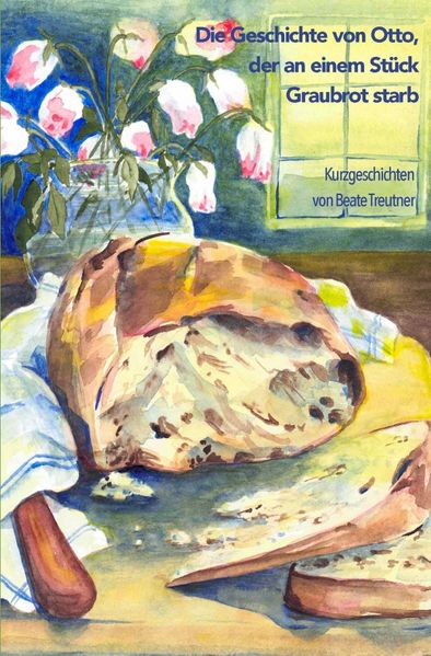 Cover von Die Geschichte von Otto, der an einem Stück Graubrot starb