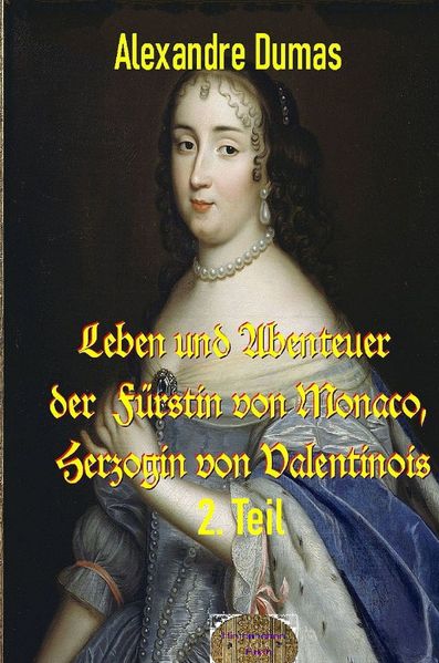 Cover von Leben und Abenteuer der Fürstin von Monaco, Herzogin von Valentinois, 2. Teil