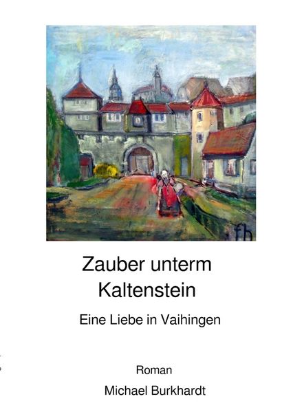 Cover von Zauber unterm Kaltenstein – eine Liebe in Vaihingen