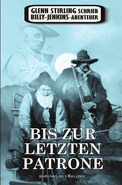 Cover von Glenn Stirling schrieb Billy-Jenkins-Abenteuer: Bis zur letzten Patrone